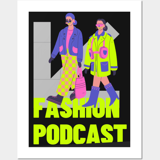 fashion podcast Wall Art by totoksaraf